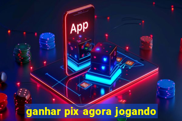 ganhar pix agora jogando